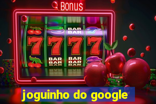 joguinho do google