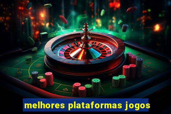 melhores plataformas jogos